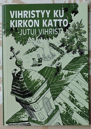 Vihristyy ku kirkon katto- Jutui Vihrist