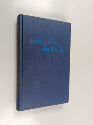 Joka päivä, joka hetki