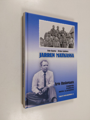 Esko Kaarna : Jarrun matkassa : Arvo Ruskovaara - uranuur...
