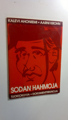 Kalevi Ahoniemi : Sodan hahmoja : tuokiokuvia - dokumentt...