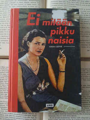 Kikka Seppä - Ei mitään pikku naisia (sid.)
