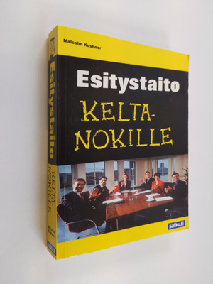 Malcolm Kushner : Esitystaito keltanokille