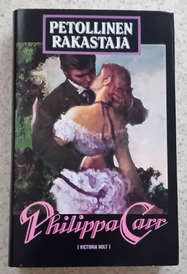 Philippa Carr - Petollinen rakastaja