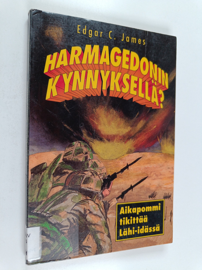 Edgar C. James : Harmagedonin kynnyksellä : aikapommi tik...
