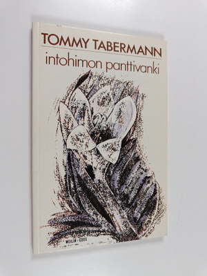 Tommy Tabermann : Intohimon panttivanki : runoja