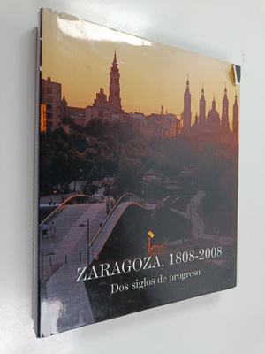 Jose Antonio Armillas Vicente : Zaragosa, 1808-2008 : Dos...