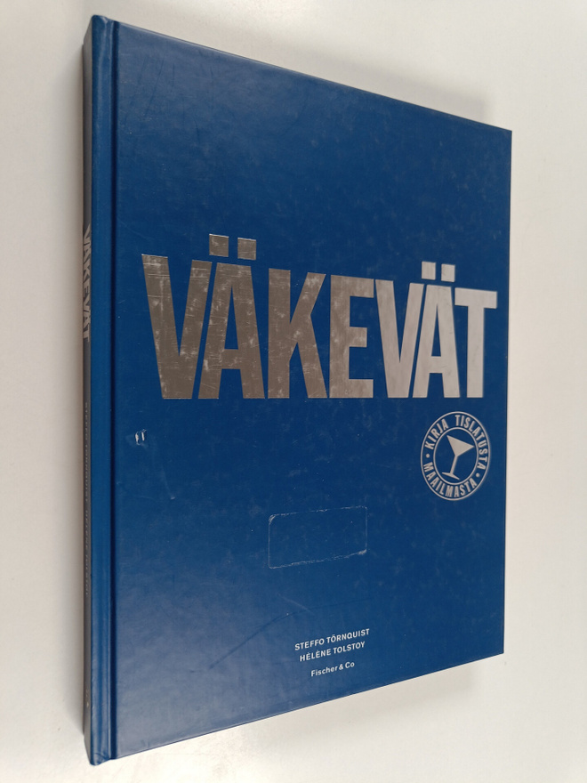 Steffo Törnquist : Väkevät : kirja tislatusta maailmasta