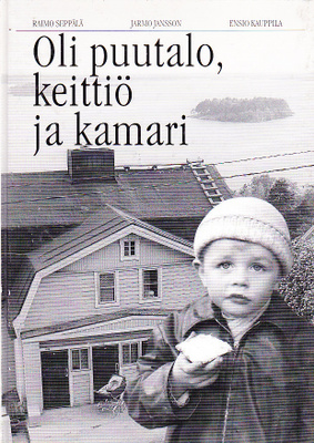 Oli puutalo, keittiö ja kamari