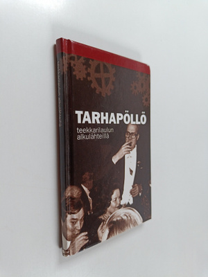 Tarhapöllö : teekkarilaulun alkulähteillä