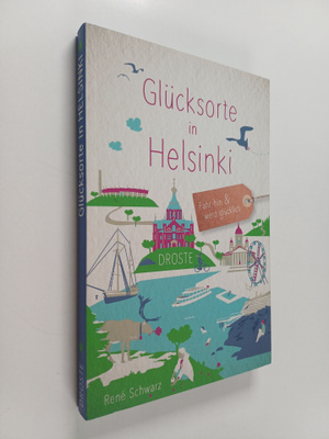 Rene Schwarz : Glucksorte in Helsinki - Fahr hin und werd...