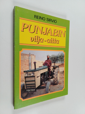 Reino Sirviö : Punjabin vilja-aitta : vuorovaikutus monik...