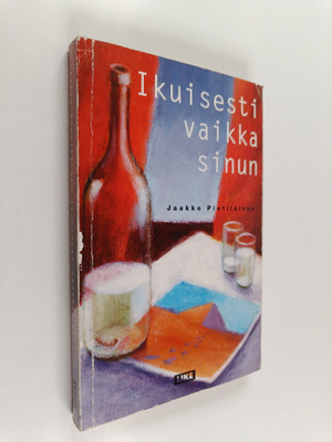 Jaakko Pietiläinen : Ikuisesti vaikka sinun : novellikoko...