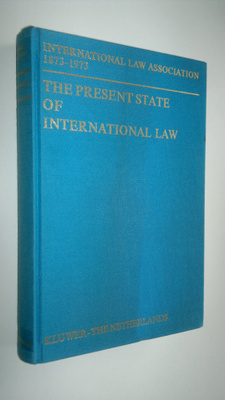 The present state of international law - Kluwer, the Neth...