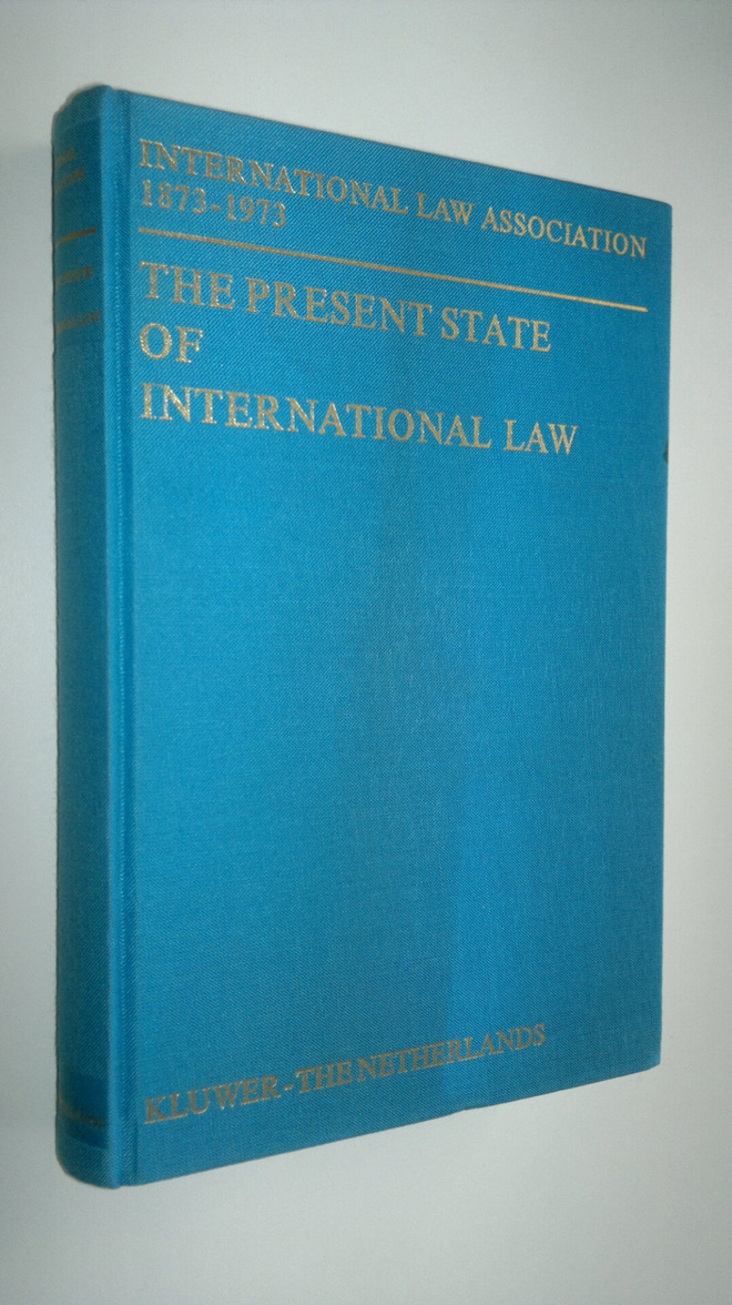 The present state of international law - Kluwer, the Neth...