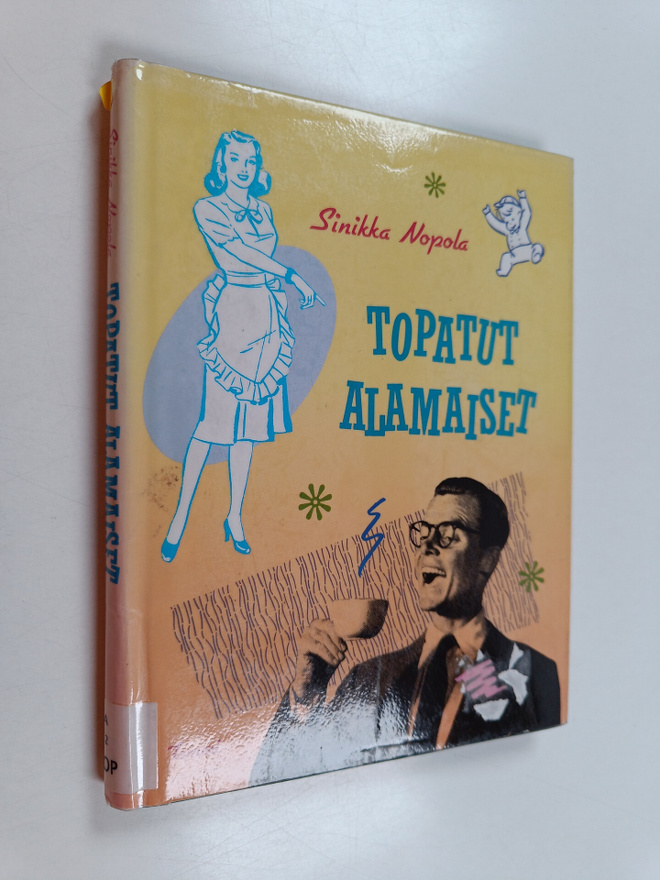 Sinikka Nopola : Topatut alamaiset
