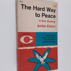 Amitai Etzioni : The hard way to peace : a new strategy - pikkukuva 1