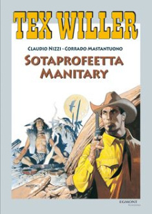 Claudio Nizzi - Tex Willer - Sotaprofeetta Manitary