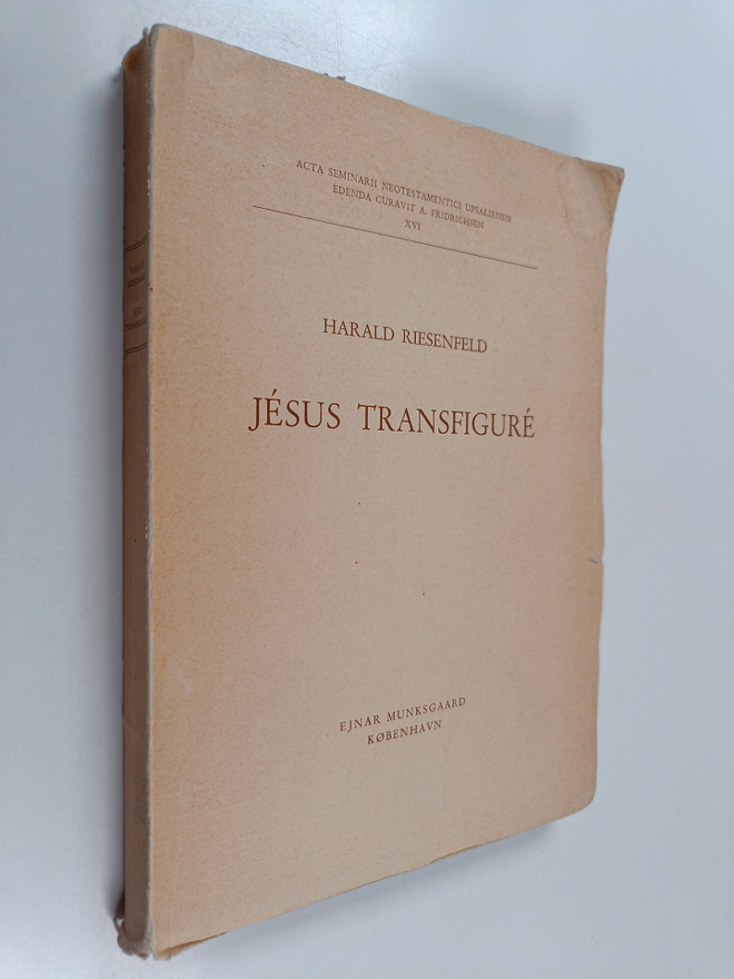 Harald Riesenfeld : Jesus transfigure : l'arriere-plan du...