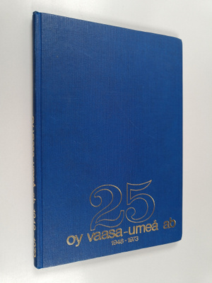 Kaj Hagman ym. : 25 Oy Vaasa-Umeå ab 1948-1973