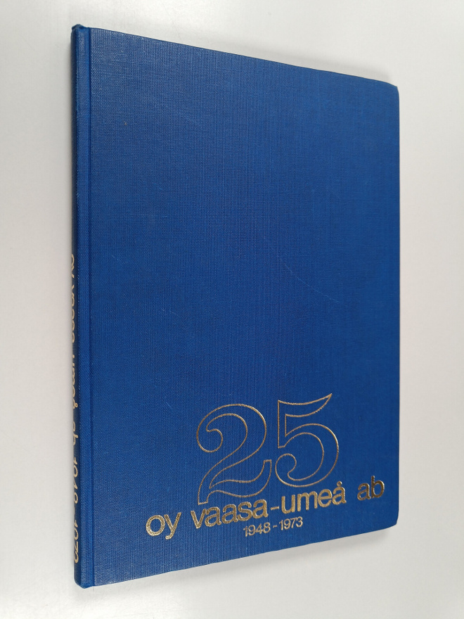Kaj Hagman ym. : 25 Oy Vaasa-Umeå ab 1948-1973