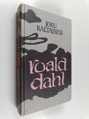 Roald Dahl : Joku kaltaisesi ; Rakkaani kyyhkyläiseni