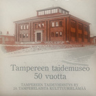 TAMPEREEN TAIDEMUSEO 50 VUOTTA - pikkukuva 1