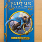 J.K. ROWLING . HUISPAUS KAUTTA AIKOJEN . KOVAKANTINEN - pikkukuva 1