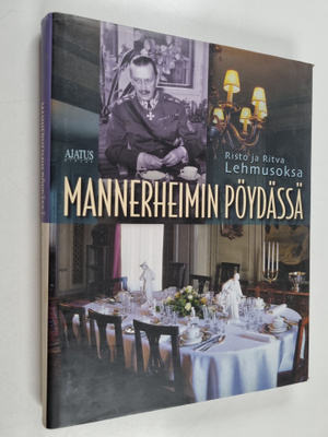 Risto Lehmusoksa ym. : Mannerheimin pöydässä