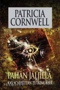 PATRICIA CORNWELL : PAHAN JÄLJILLÄ