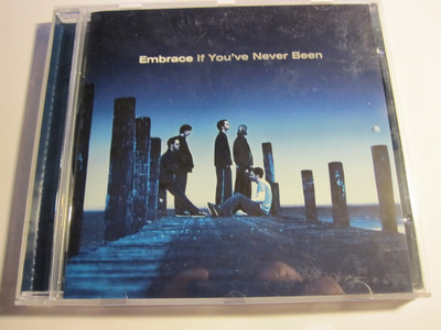 Embrace: If You've Never Been CD