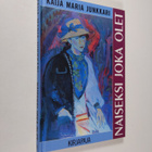 Kaija Junkkari : Naiseksi joka olet - pikkukuva 1