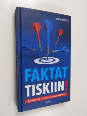 Tuomas Muraja : Faktat tiskiin! : suomalaisen faktantarki...