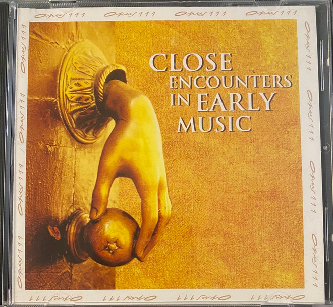 Close Encounters in Early Music 1995 Opus 111