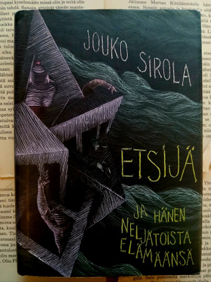 Jouko Sirola - Etsijä ja hänen neljätoista elämäänsä (sid.)