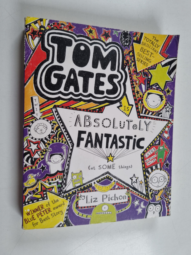 Liz Pichon : Tom Gates is absolutely fantastic (at some t...