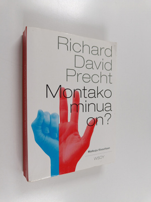 Richard David Precht : Montako minua on : matkoja filosof...