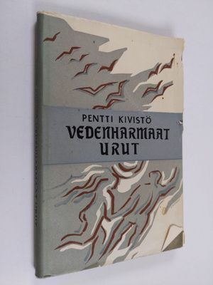 Pentti Kivistö : Vedenharmaat urut