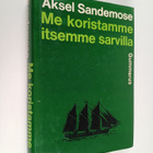 Aksel Sandemose : Me koristamme itsemme sarvilla - pikkukuva 1