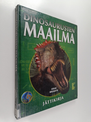 Steve Brusatte : Dinosaurusten maailma - Jättikirja
