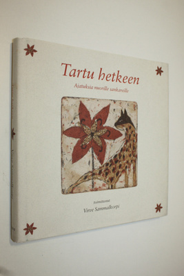 Virve (toim.) Sammalkorpi : Tartu hetkeen : ajatuksia nuo...