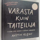 Austin Kleon : Varasta kuin taiteilija: 10 asiaa joita ku... - pikkukuva 1
