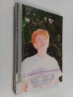 Liisa Kinnunen : Liisan toinen kirja : kokemuksia hoitoty...