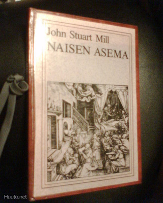John Stuart Mill NAISEN ASEMA ( 1 p. 1981 ) Sis.pk:t