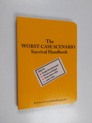 David Borgenicht ym. : The Worst-Case Scenario Survival H...