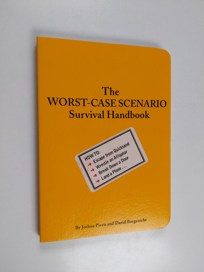 David Borgenicht ym. : The Worst-Case Scenario Survival H...