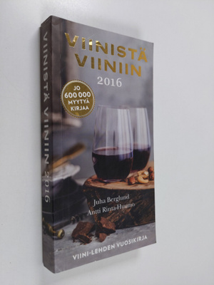 Juha Berglund : Viinistä viiniin 2016 : Viini-lehden vuos...