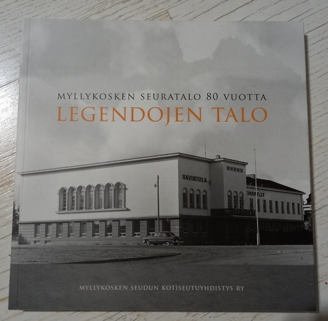 Legendojen talo - Myllykosken seuratalo 80 vuotta (2018)