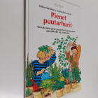 Erika Markmann : Pienet puutarhurit : kasvata oma pieni p... - pikkukuva 1
