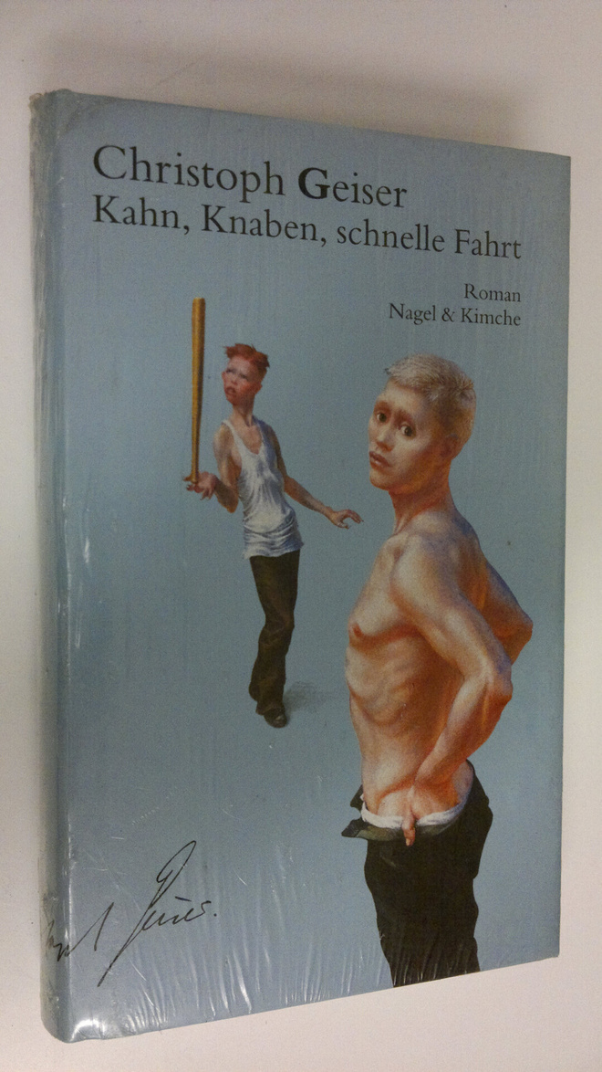 Christoph Geiser : Kahn, Knaben, schnelle Fahrt : eine Fa...