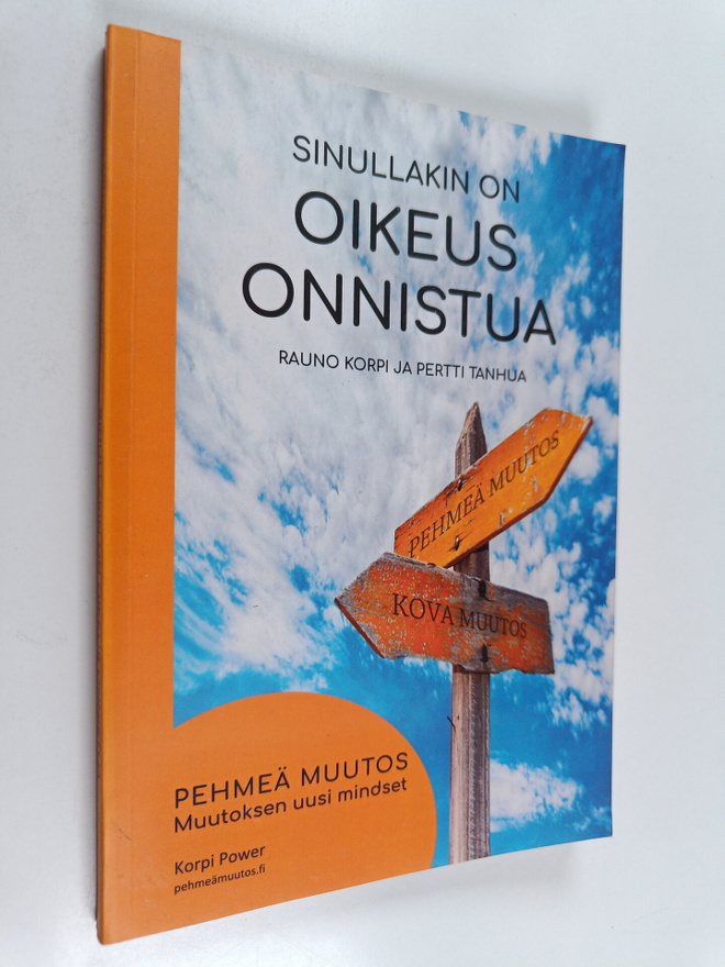 Rauno Korpi : Sinullakin on oikeus onnistua : pehmeä muut...